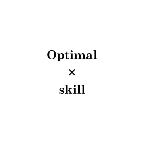 Optimal × skill